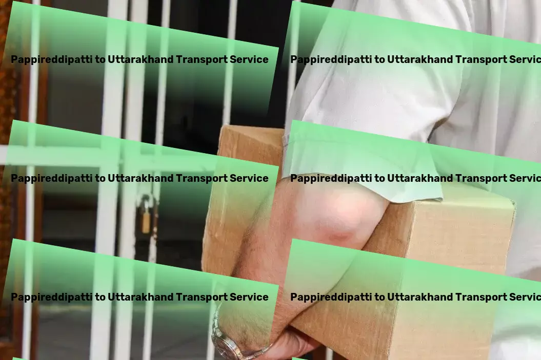 Pappireddipatti to Uttarakhand Transport Less than truckload shipping