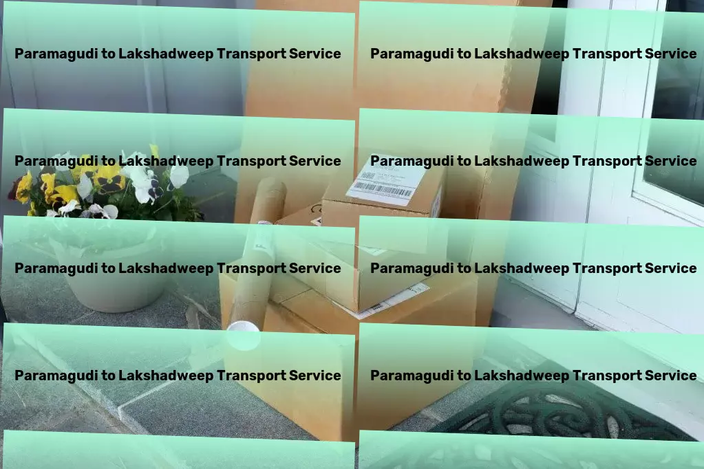 Paramagudi to Lakshadweep Transport Committed to delivering the best across every corner of India! - Dedicated parcel services