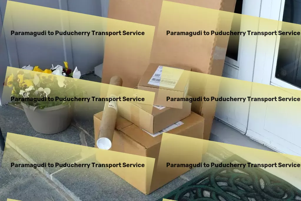 Paramagudi to Puducherry Transport India's preferred logistics partner for hassle-free shipping! - Efficient furniture moving