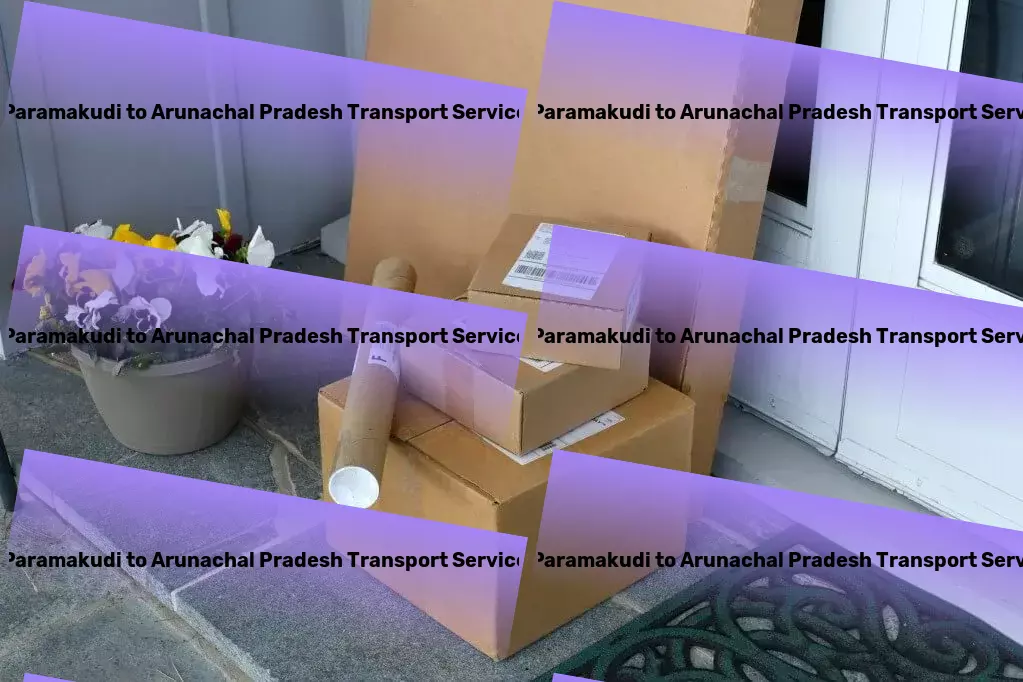 Paramakudi to Arunachal Pradesh Transport Designing unique travel experiences just for you! - Furniture moving services