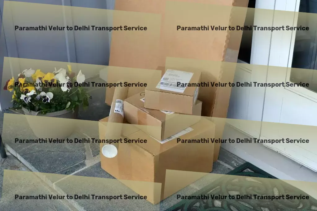 Paramathi Velur to Delhi Transport Home relocation transport