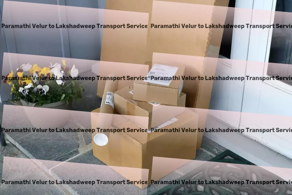 Paramathi Velur to Lakshadweep Transport Accelerate your business with our logistic insights in India! - Rapid logistics solutions