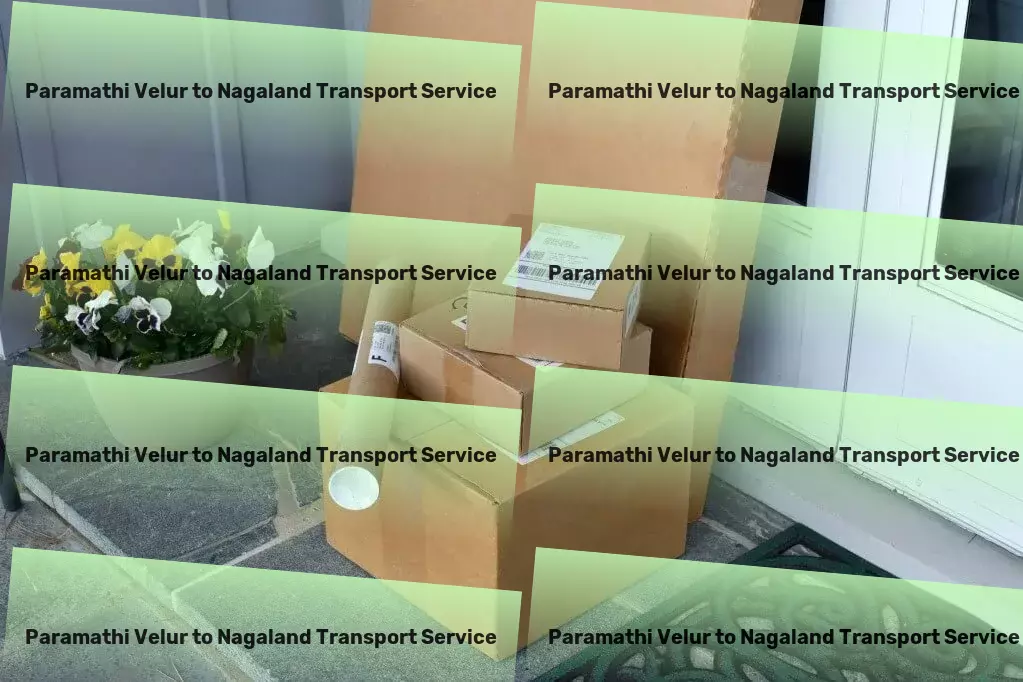 Paramathi Velur to Nagaland Transport Next-level logistics and transportation for the Indian market! - Secure courier delivery