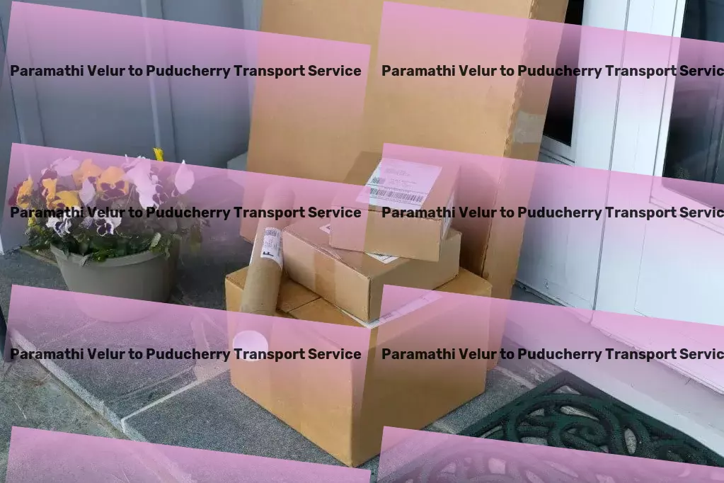 Paramathi Velur to Puducherry Transport Pioneering smart transport strategies in India. - Household Courier Service