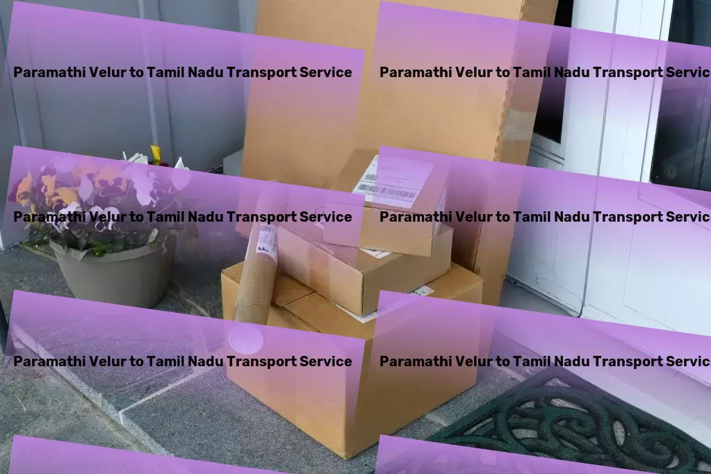 Paramathi Velur to Tamil Nadu Transport Join us on a journey that transcends the ordinary. - Multinational transport services