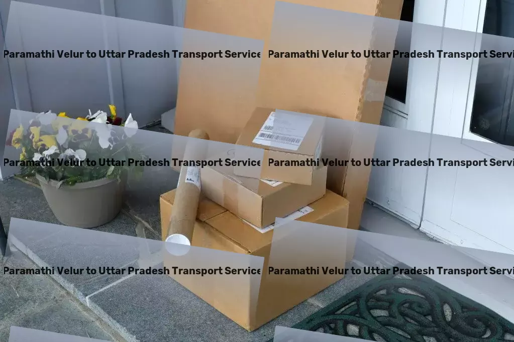 Paramathi Velur to Uttar Pradesh Transport Opening new doors for your business with our transport solutions in India! - Overland transport