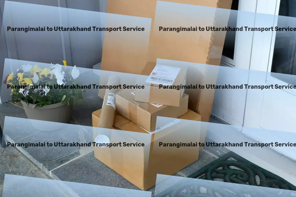 Parangimalai to Uttarakhand Transport Leverage our expertise for your shipping needs across India! - Large-scale transport services